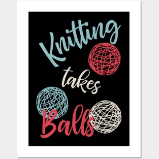 Knitting Takes Balls Posters and Art